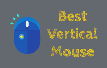 Best Vertical Mouse – Reviews & Buying Guide
